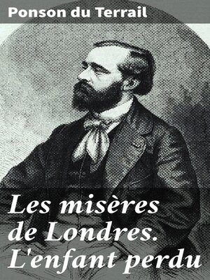 cover image of Les misères de Londres. L'enfant perdu